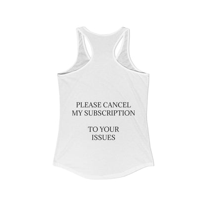 Cancel My Subscription Women's Racerback Tank