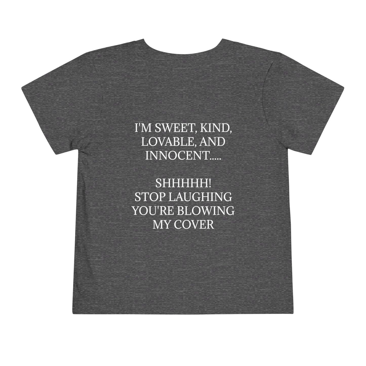 Blowing My Cover Toddler Unisex Short Sleeve Crewneck Tee