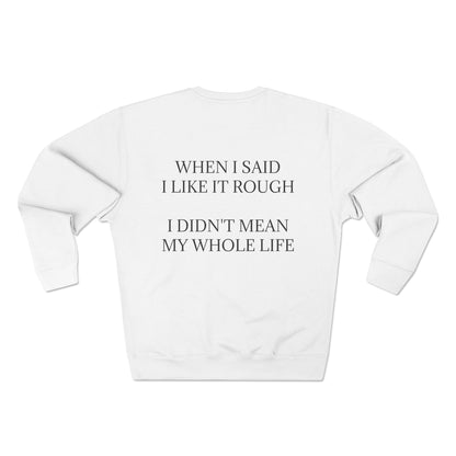 Like It Rough Unisex Crewneck Sweatshirt