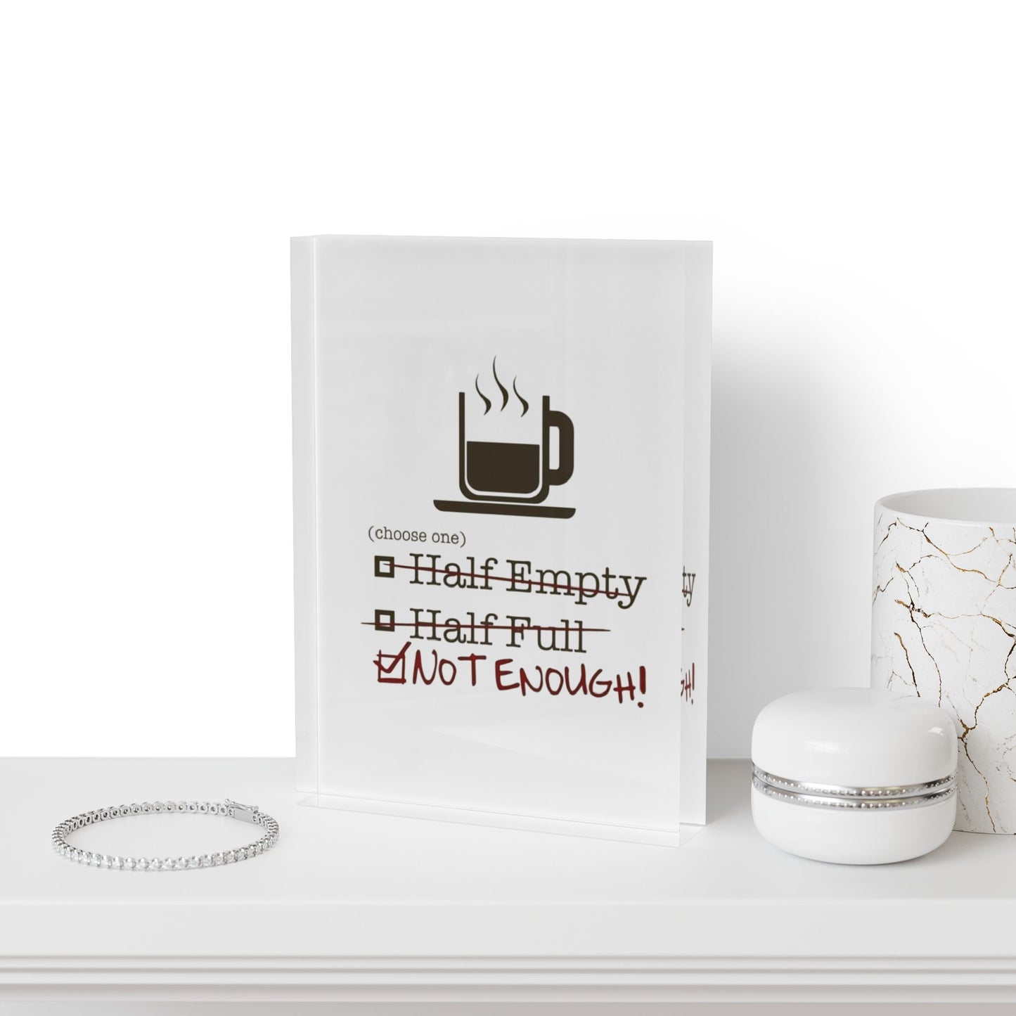 Not Enough Acrylic Photo Block