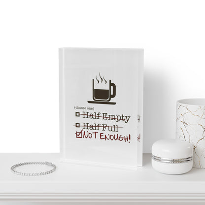 Not Enough Acrylic Photo Block