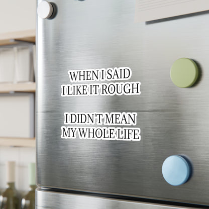 Like It Rough Vinyl Decal