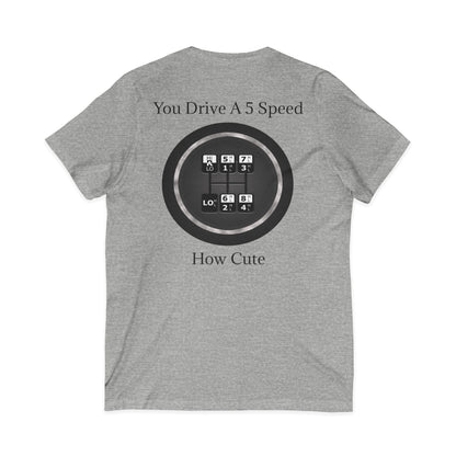 5 Speed How Cute Unisex Short Sleeve V-Neck Tee