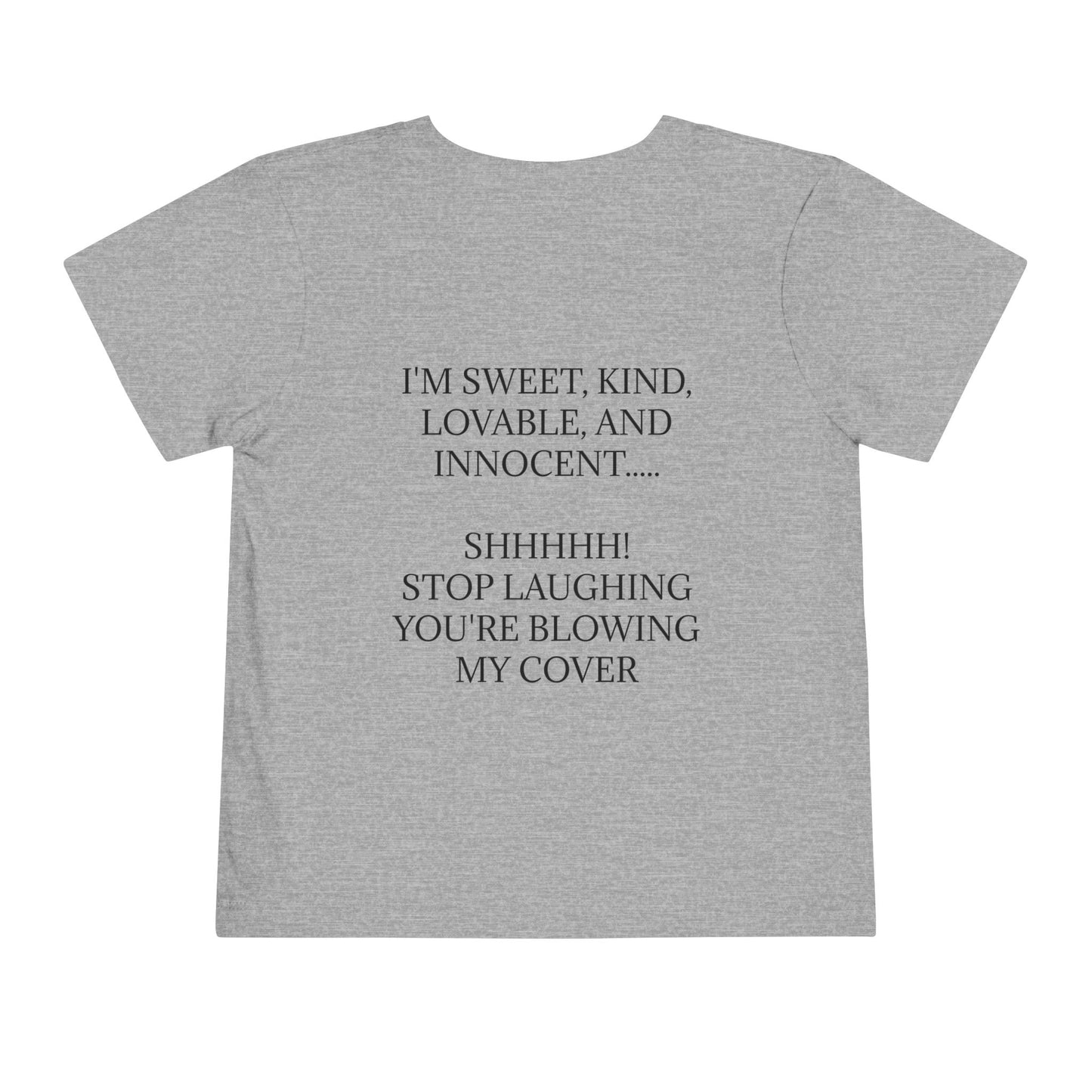 Blowing My Cover Toddler Unisex Short Sleeve Crewneck Tee