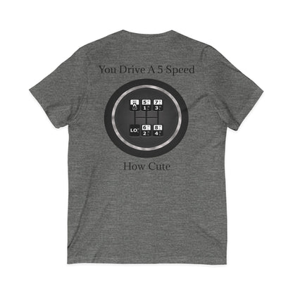 5 Speed How Cute Unisex Short Sleeve V-Neck Tee