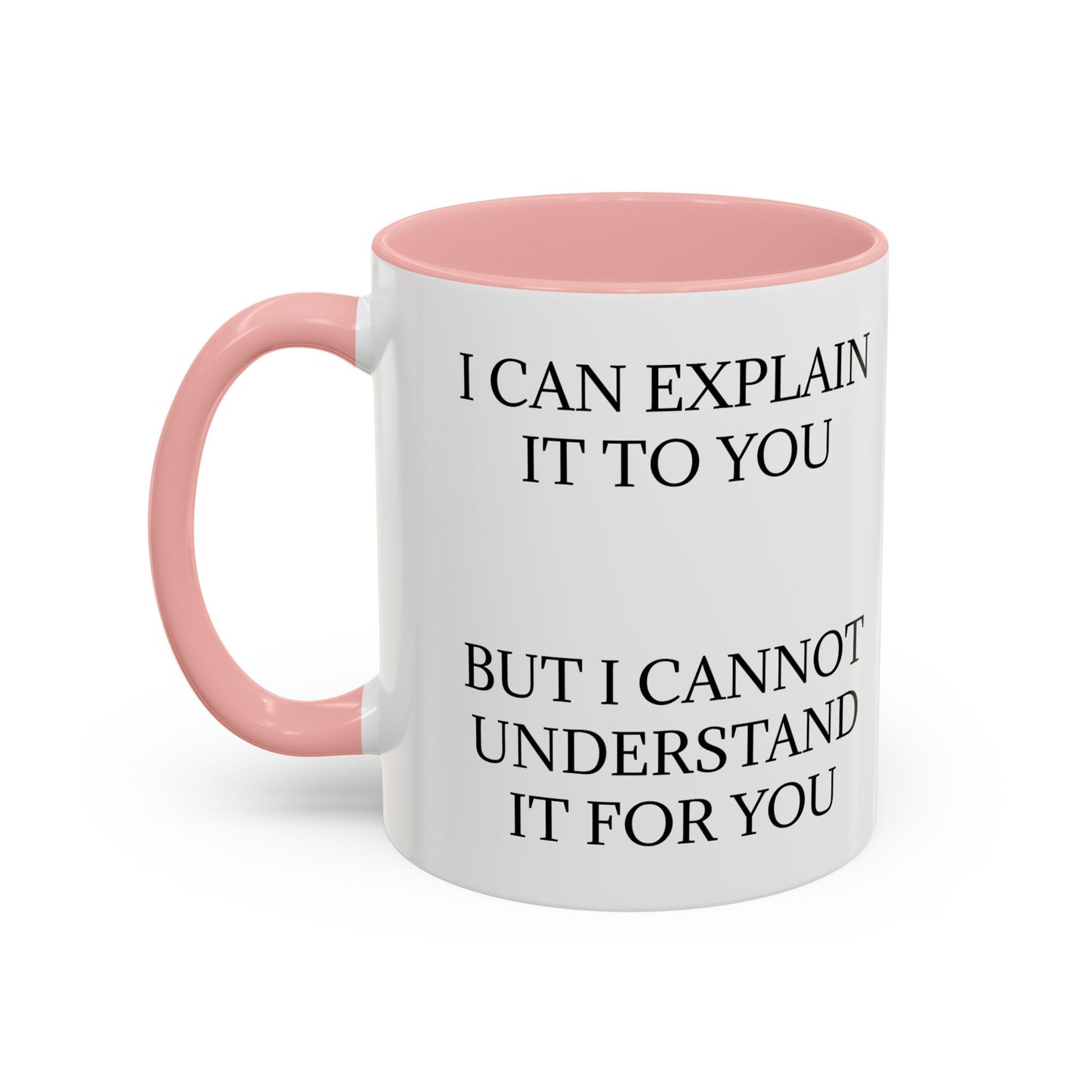 I Cannot Understand It For You 2-Tone Coffee Mug