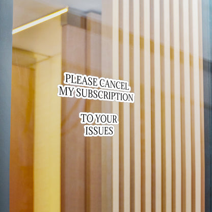 Cancel My Subscirption Vinyl Decal