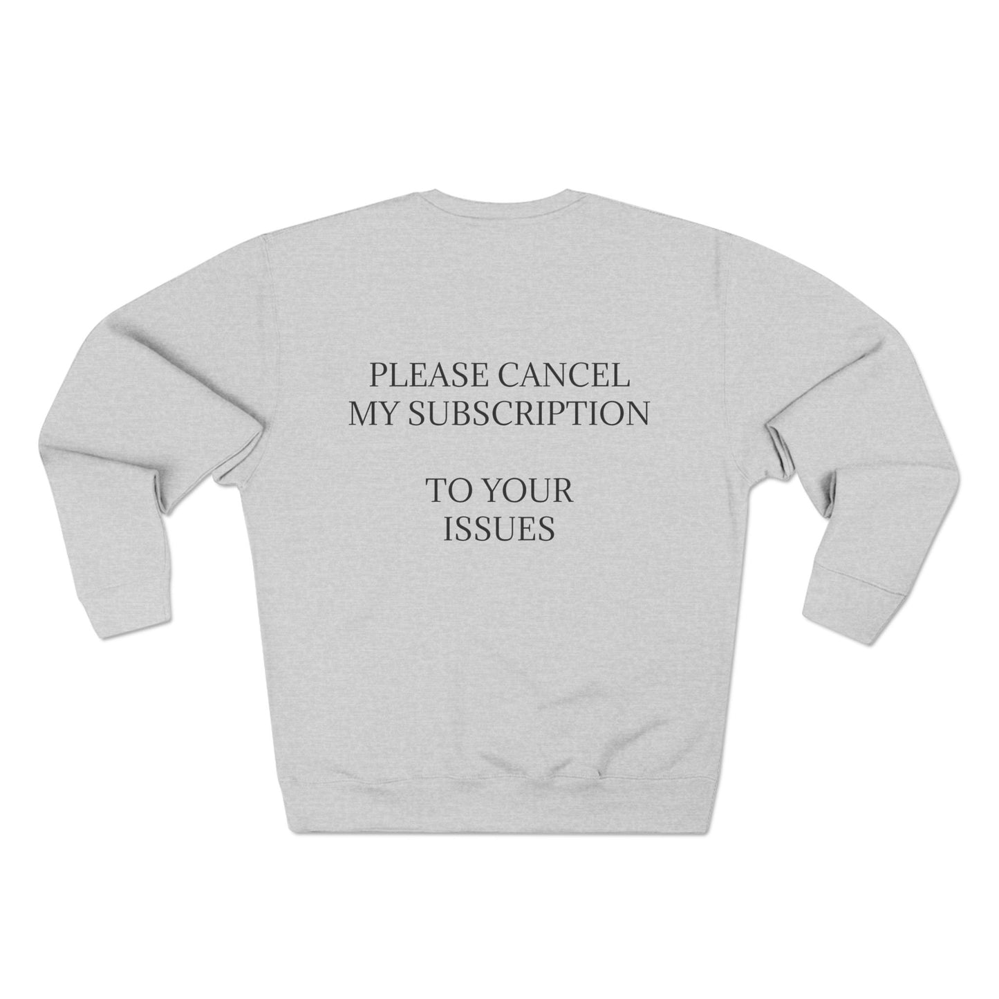 Cancel My Subscription Unisex Crewneck Sweatshirt