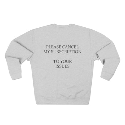 Cancel My Subscription Unisex Crewneck Sweatshirt
