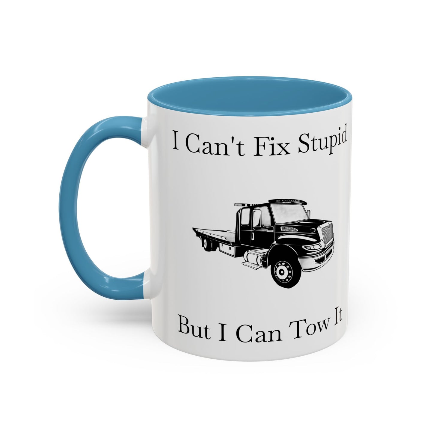 I Can't Fix Stupid Flatbed Tow Truck 2-Tone Coffee Mug
