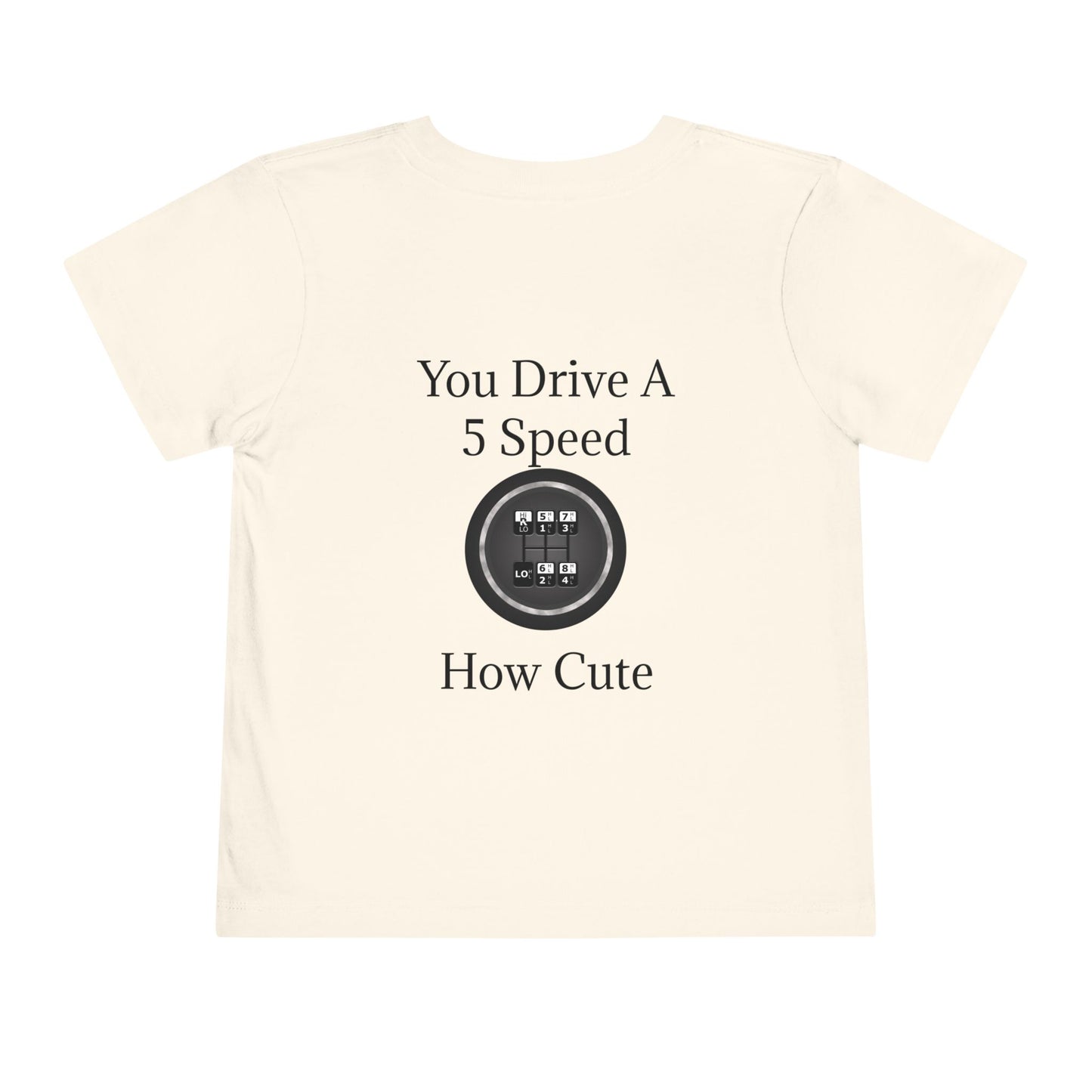 5 Speed How Cute Toddler Unisex Short Sleeve Crewneck Tee