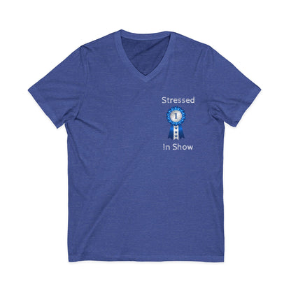 Stressed In Show Unisex Short Sleeve V-Neck Tee