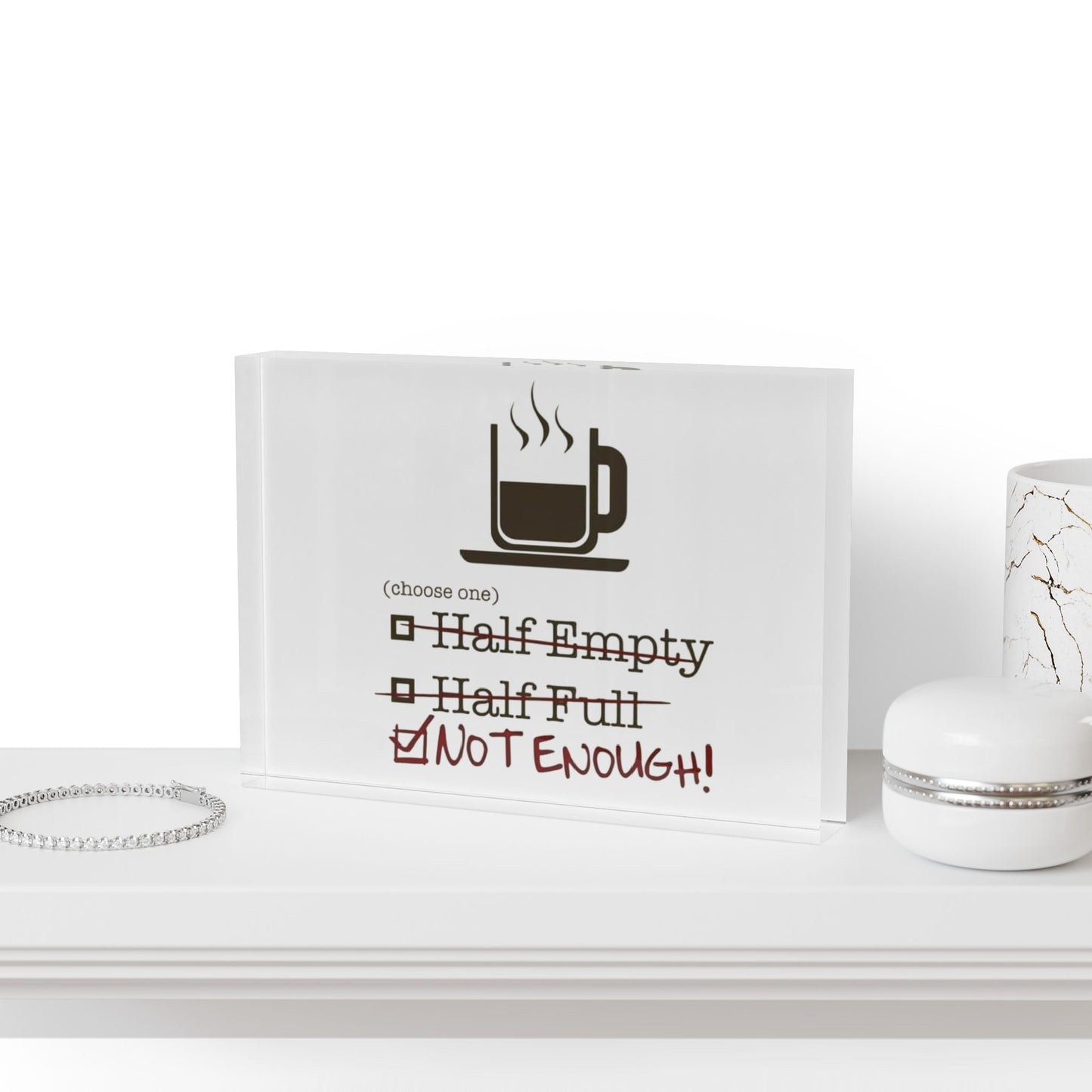 Not Enough Acrylic Photo Block