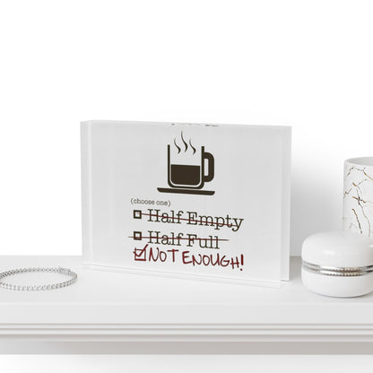 Not Enough Acrylic Photo Block