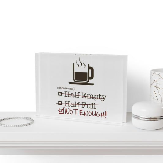 Not Enough Acrylic Photo Block