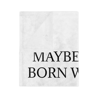 Born With It Velveteen Microfiber Blanket