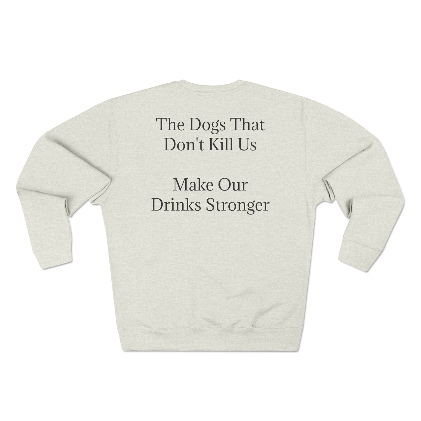 Drinks Stronger Unisex Crewneck Sweatshirt