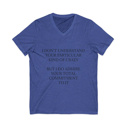 Kind Of Crazy Unisex Short Sleeve V-Neck Tee