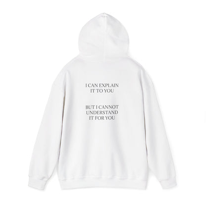 I Cannot Understand It For You Unisex Hoodie