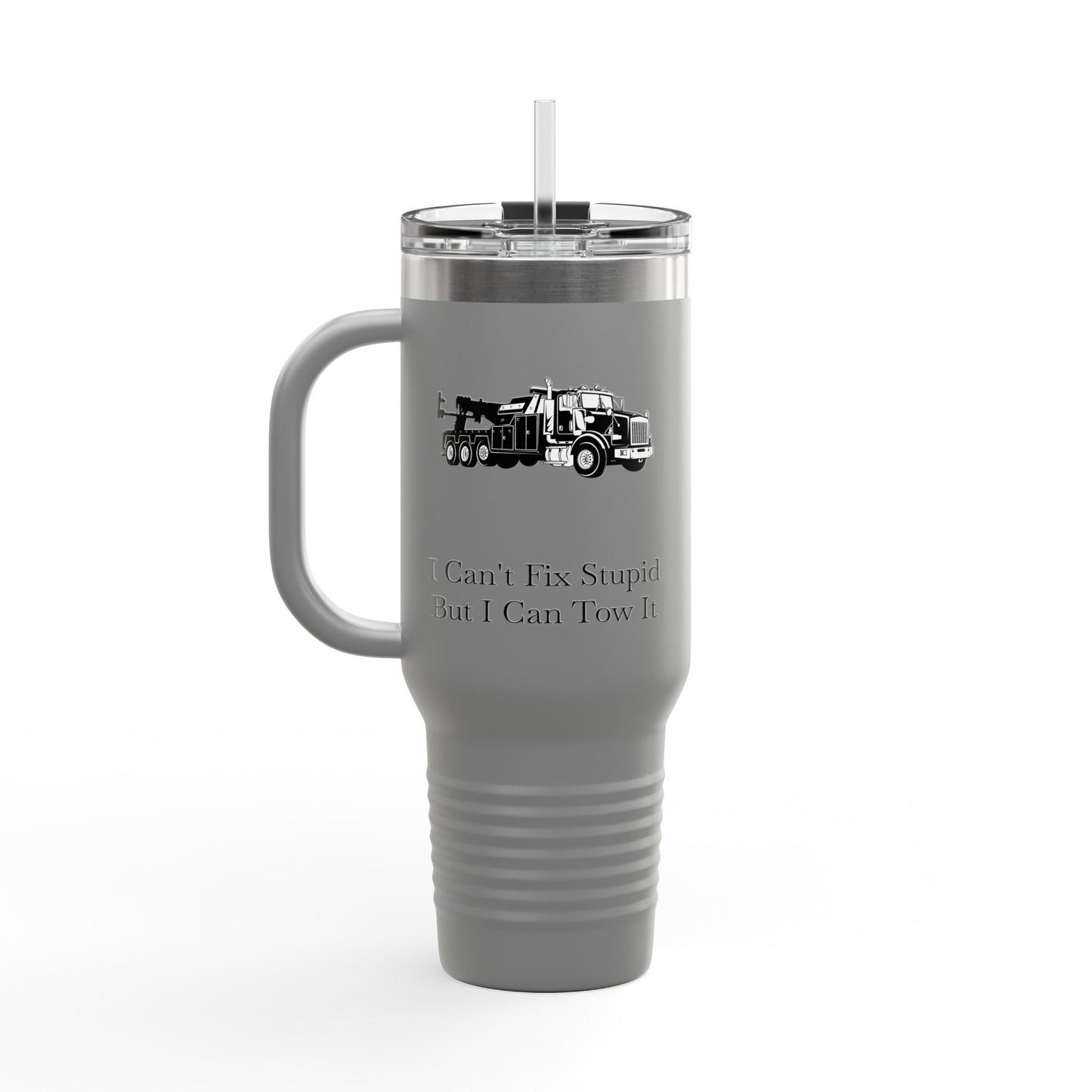 I Can't Fix Stupid Heavy Tow Truck Insulated Travel Mug