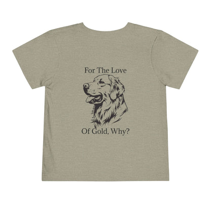 For The Love Of Gold Toddler Unisex Short Sleeve Crewneck Tee