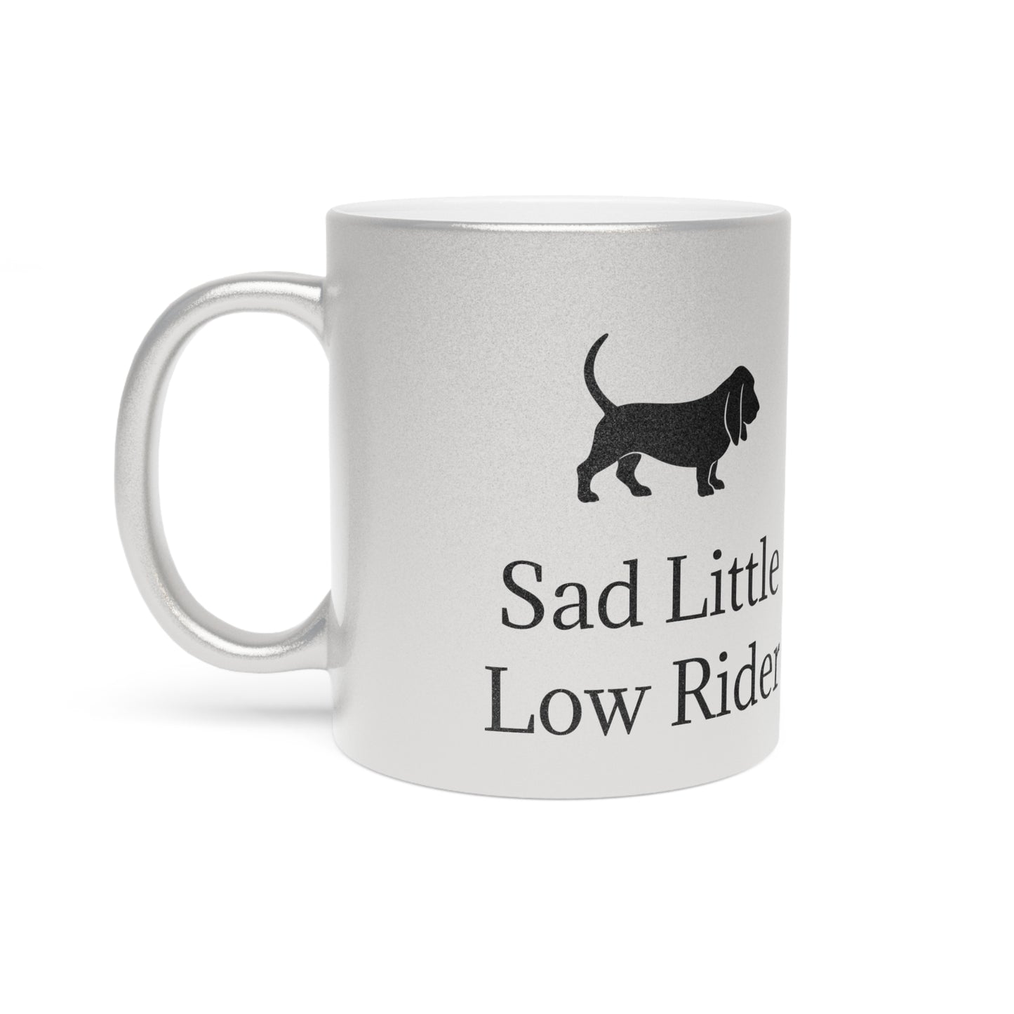 Sad Little Low Rider Metallic Coffee Mug