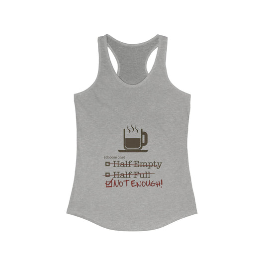 Not Enough Women's Racerback Tank