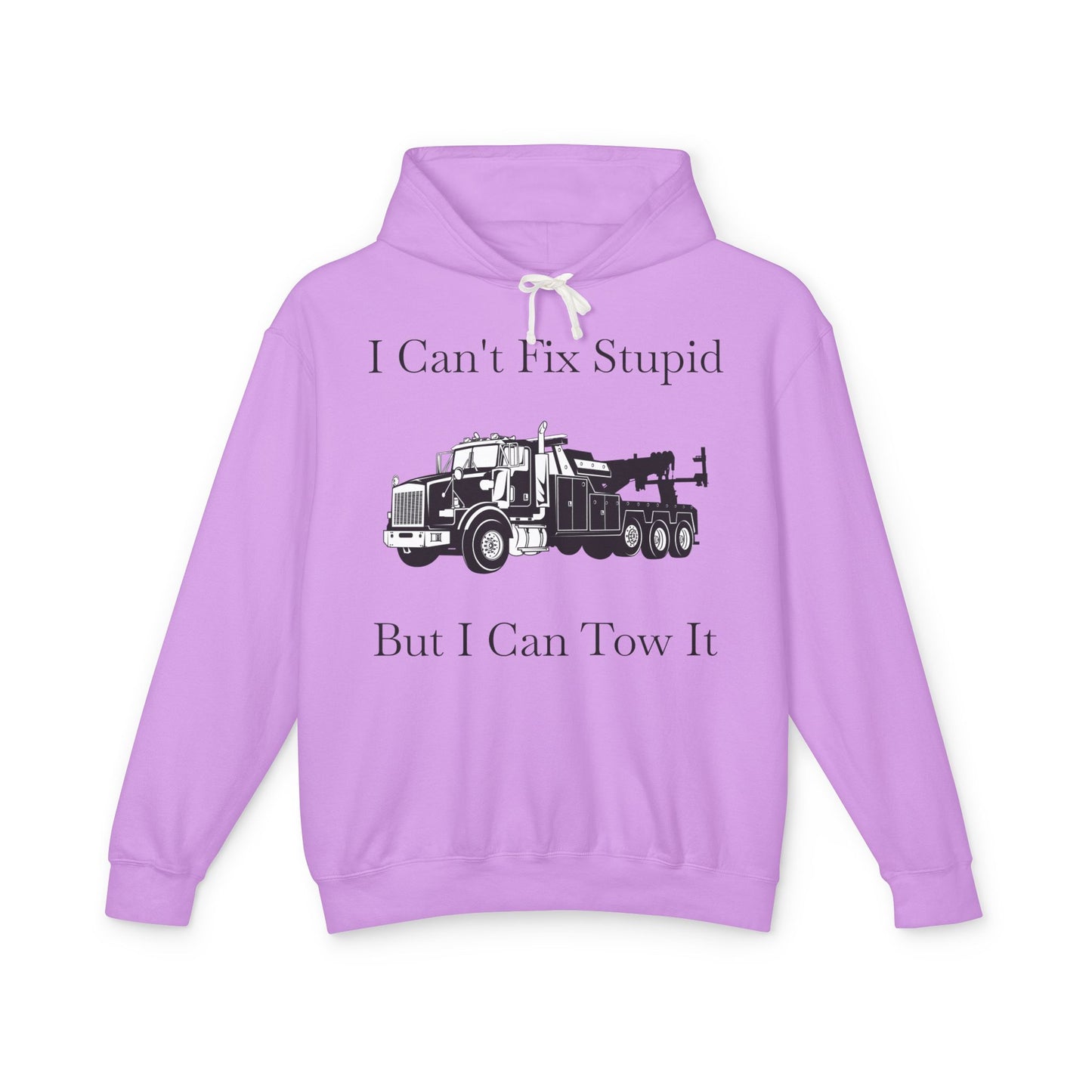 I Can't Fix Stupid Heavy Tow Truck Unisex Lightweight Hoodie