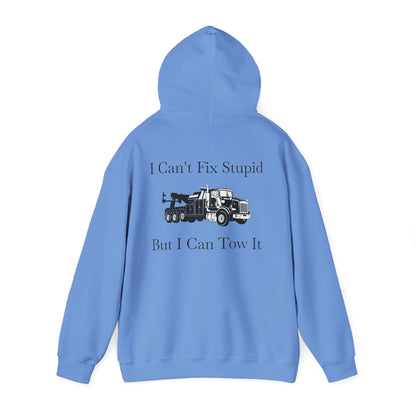 I Can't Fix Stupid Heavy Tow Truck Unisex Hoodie