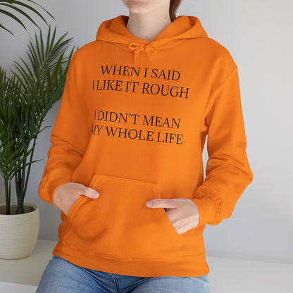 Like It Rough Unisex Hoodie