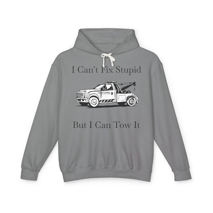 I Can't Fix Stupid Wheel Lift Tow Truck Unisex Lightweight Hoodie
