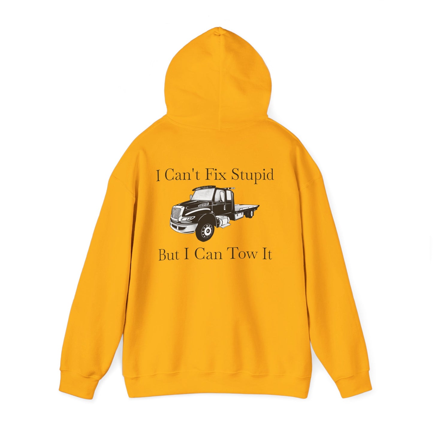 I Can't Fix Stupid Flatbed Tow Truck Unisex Hoodie