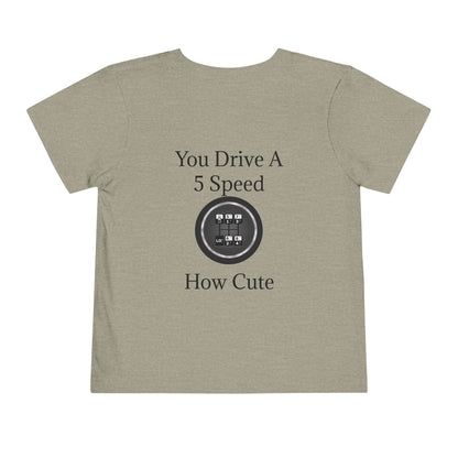 5 Speed How Cute Toddler Unisex Short Sleeve Crewneck Tee