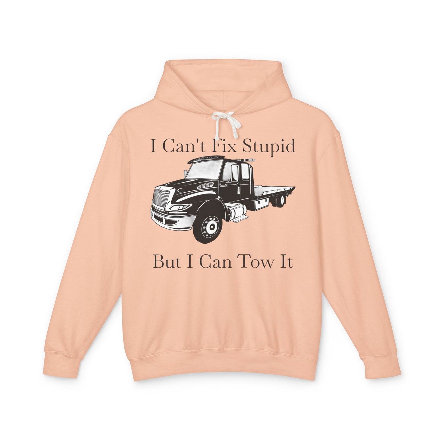I Can't Fix Stupid Flatbed Tow Truck Unisex Lightweight Hoodie