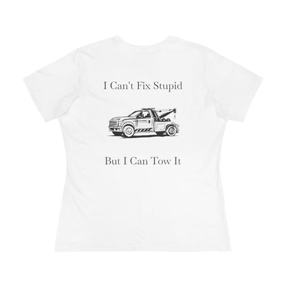 I Can't Fix Stupid Wheel Lift Tow Truck Women's Short Sleeve Crewneck Tee