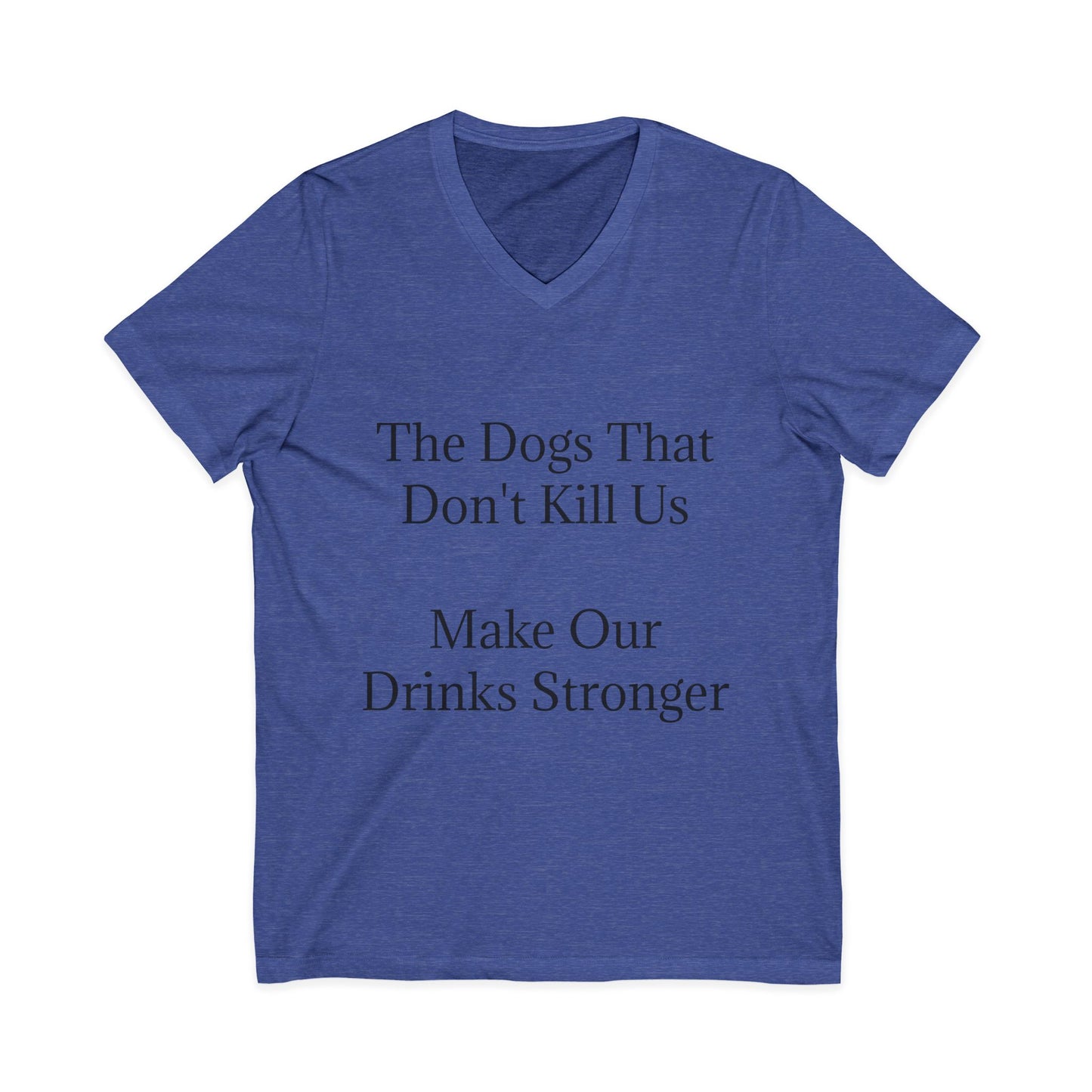 Drinks Stronger Unisex Short Sleeve V-Neck Tee