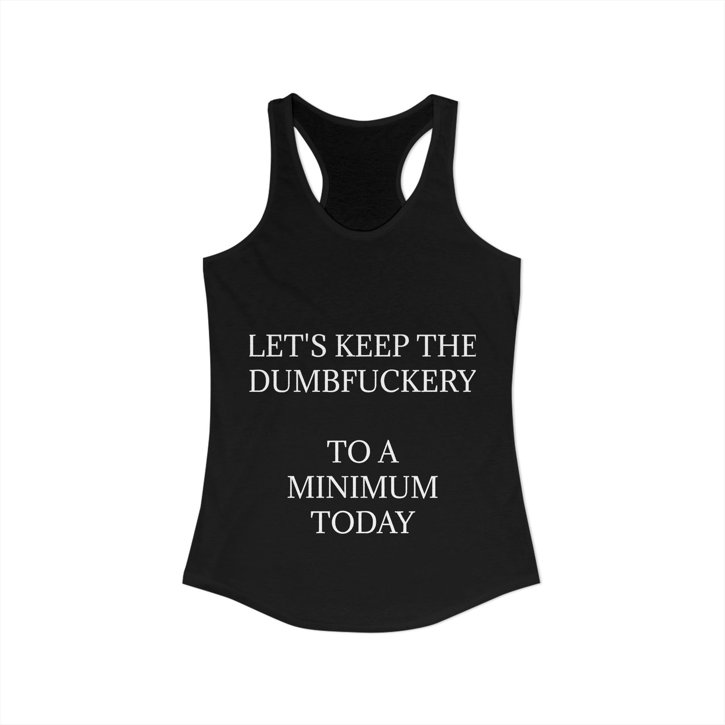 Dumbfuckery Women's Racerback Tank