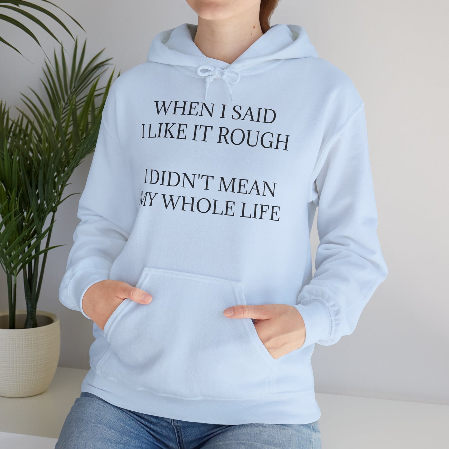 Like It Rough Unisex Hoodie