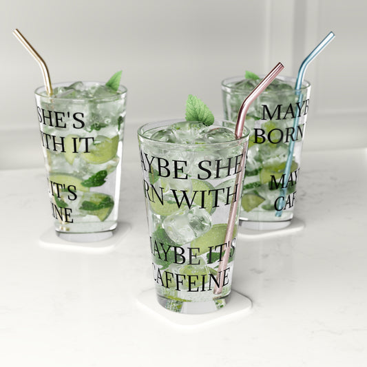 Born With It Drinking Glass