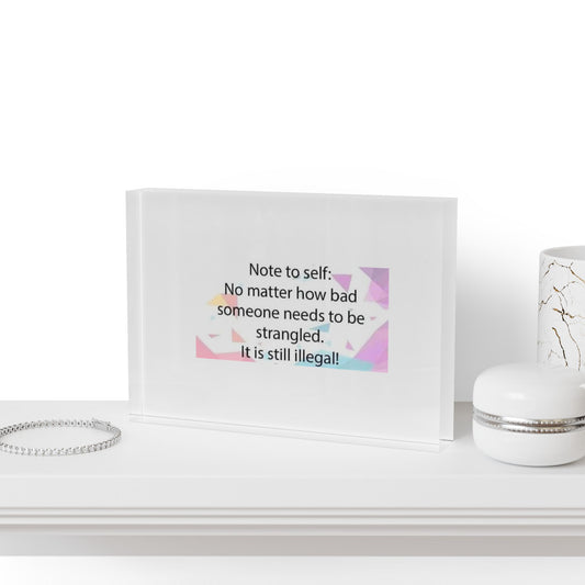 Note To Self Acrylic Photo Block