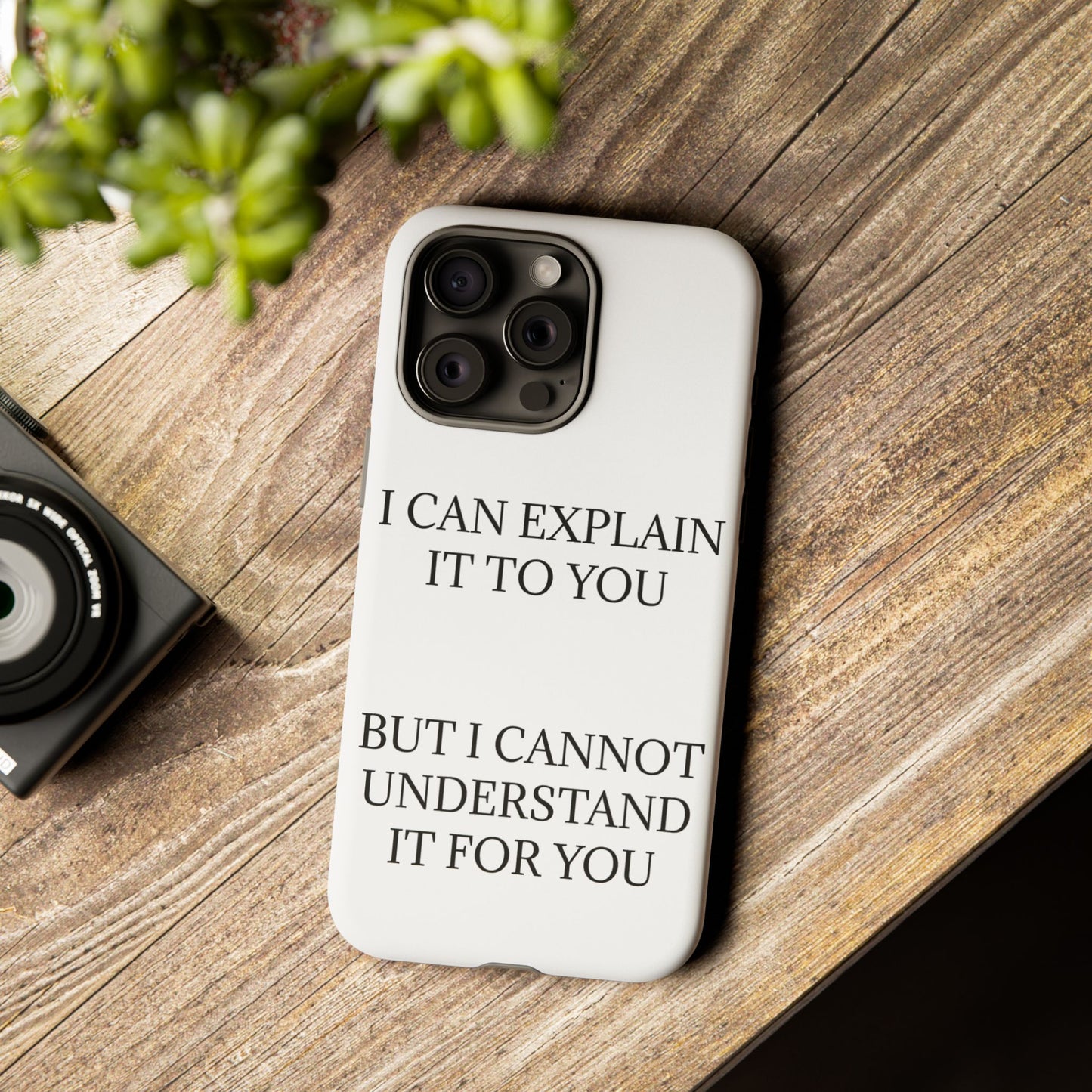 I Cannot Understand It For You iPhone Case