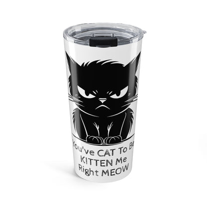 KITTEN Me Tumbler
