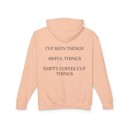 I've Seen Things Unisex Lightweight Hoodie