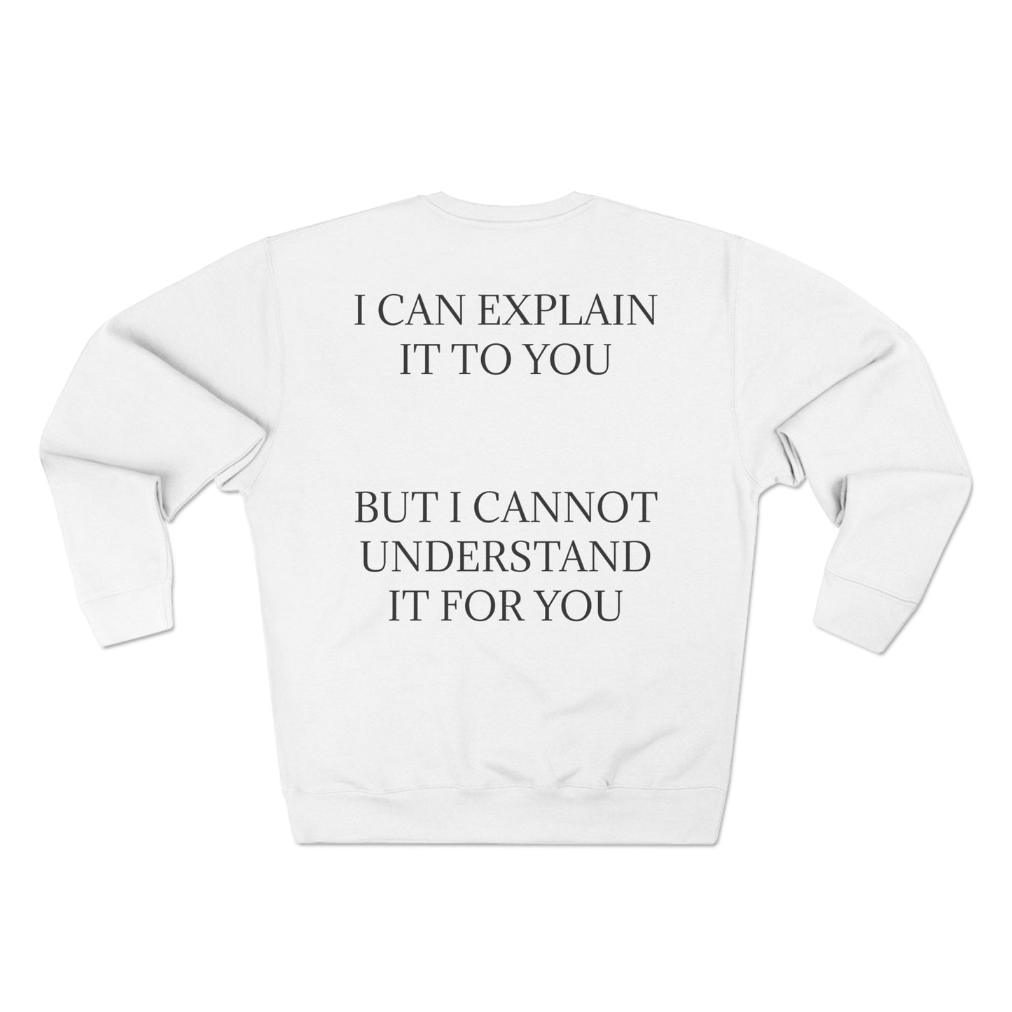 I Cannot Understand It For You Unisex Crewneck Sweatshirt