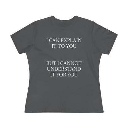 I Cannot Understand It For You Women's Short Sleeve Crewneck Tee