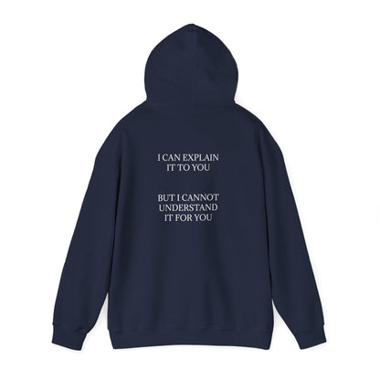 I Cannot Understand It For You Unisex Hoodie