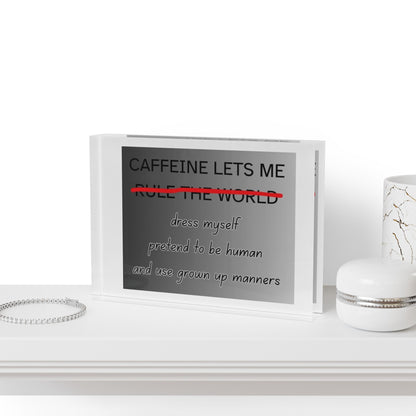 Caffeine Lets Me Acrylic Photo Block