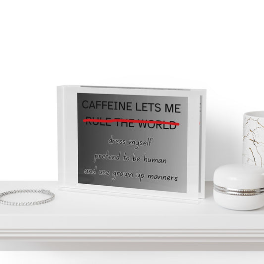 Caffeine Lets Me Acrylic Photo Block