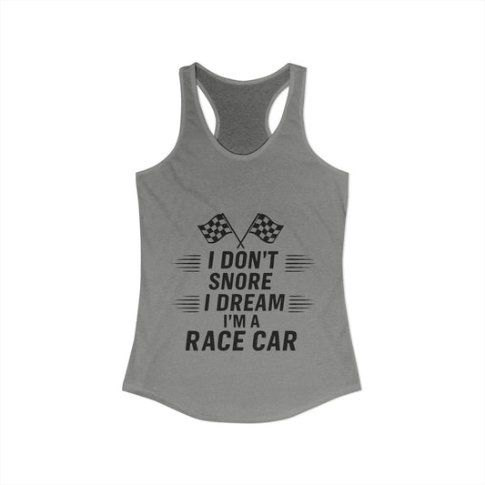 I Don't Snore Women's Racerback Tank