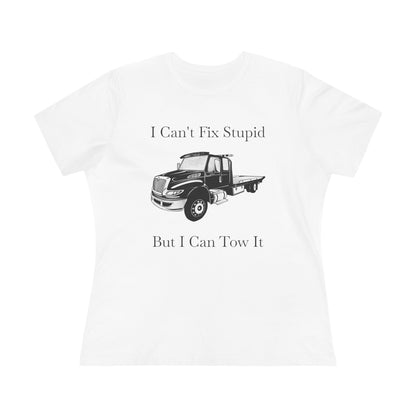 I Can't Fix Stupid Flatbed Tow Truck Women's Short Sleeve Crewneck Tee